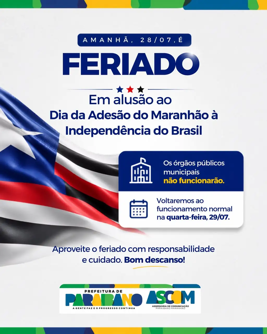 Prefeitura divulga feriado em razão do Dia da Adesão do Maranhão à Independência do Brasil.