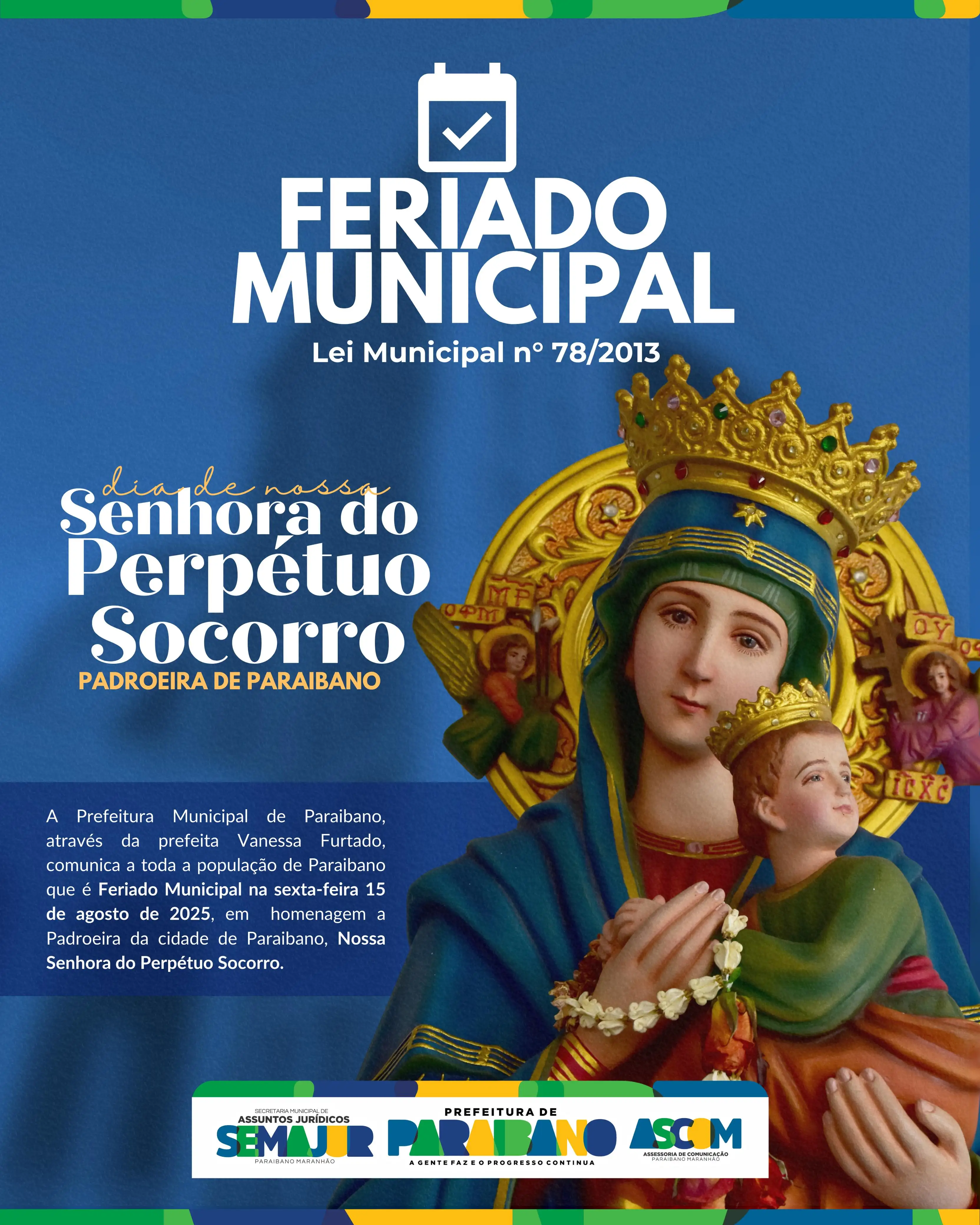 Prefeitura divulga decreto de feriado municipal em homenagem à padroeira da cidade, Nossa Senhora do Pérpetuo Socorro.