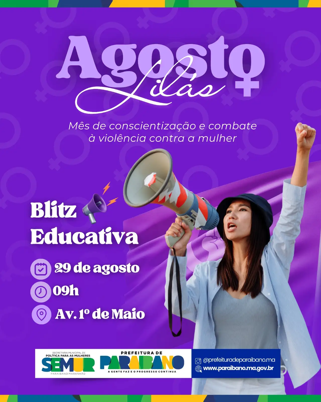 Secretaria da Mulher população para participar da nossa Blitz Educativa sobre o Agosto Lilás.