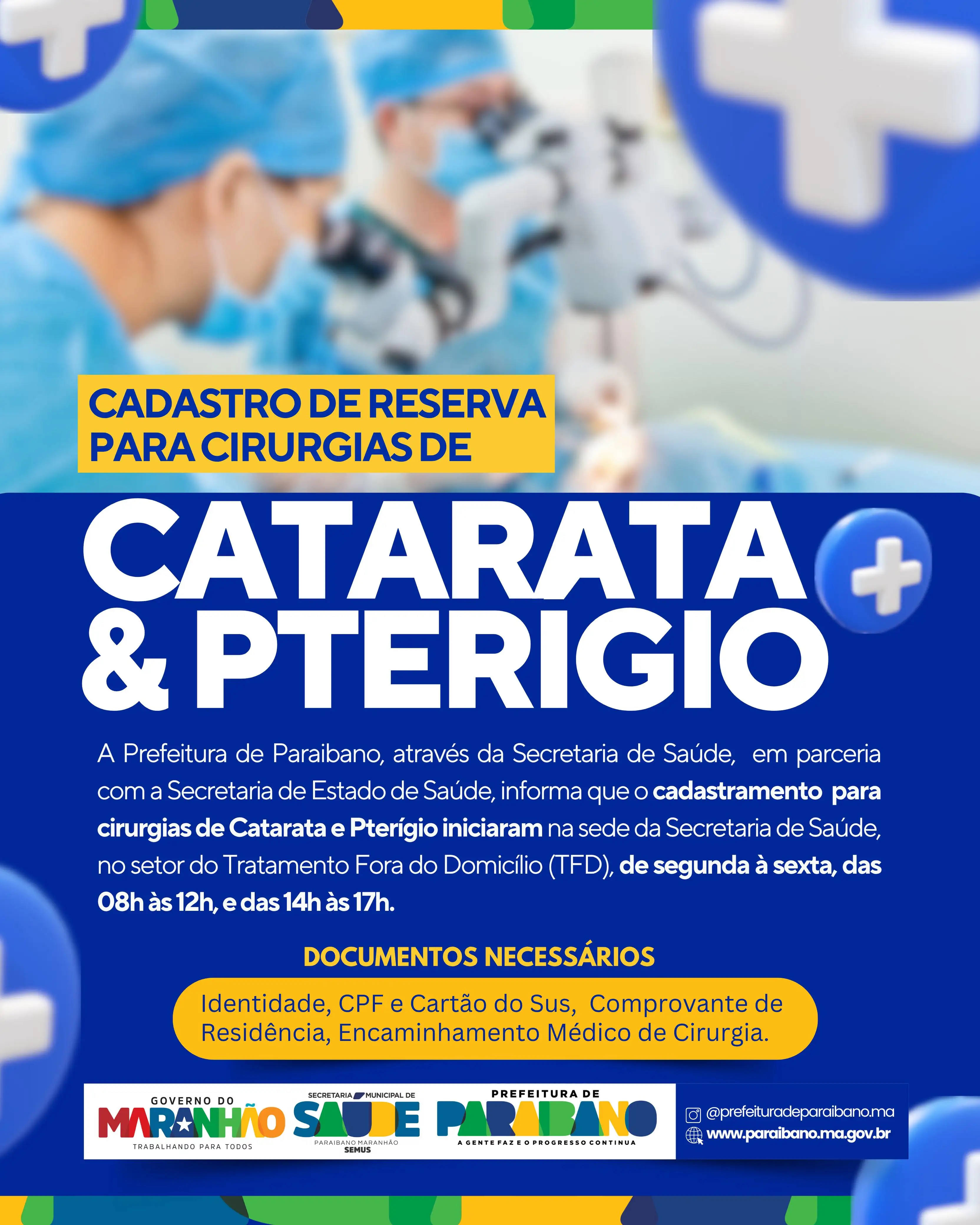 Prefeitura de Paraibano, informa que está aberto o cadastro para cirurgias de Catarata e Pterígio.