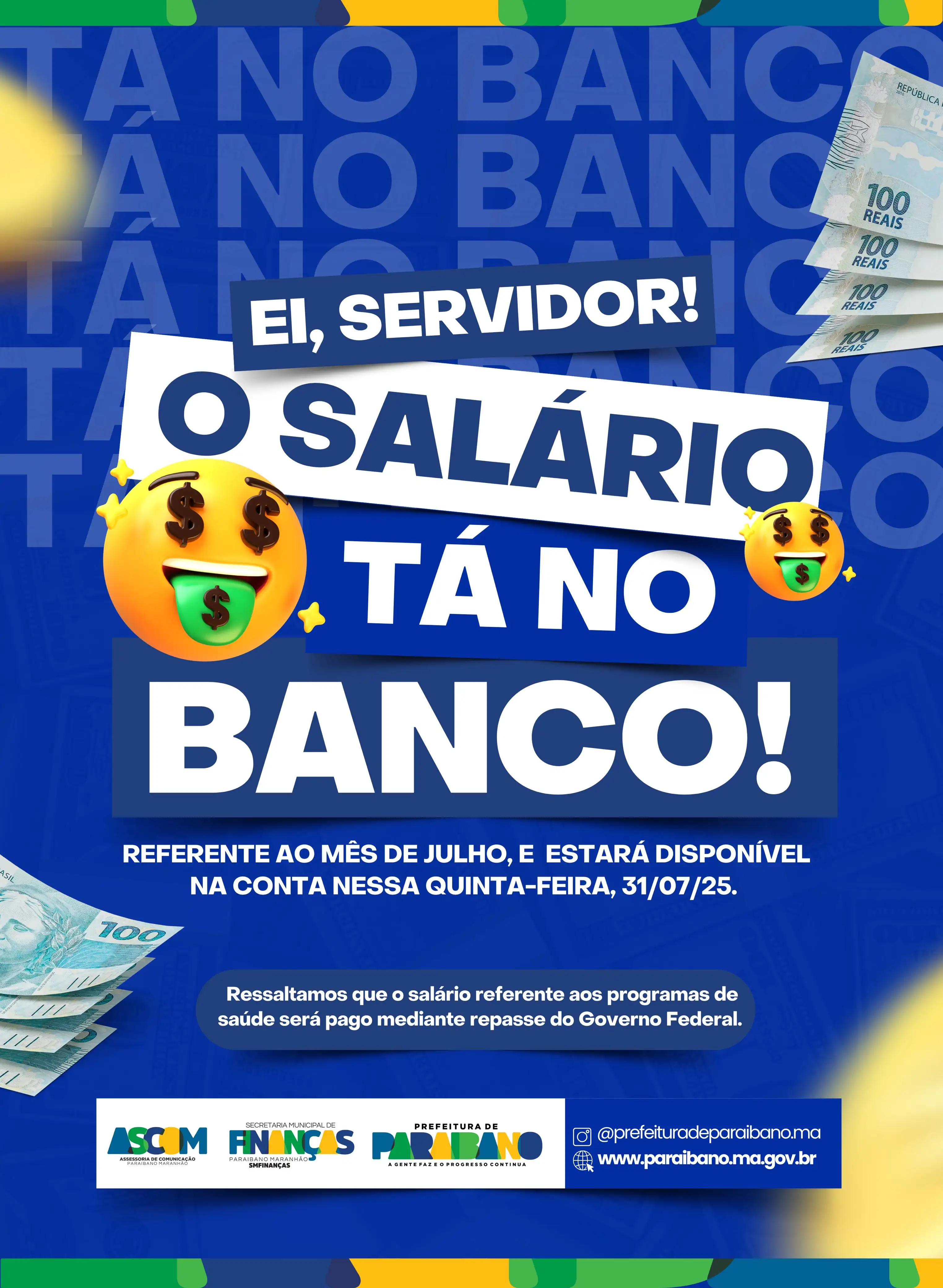 Prefeitura de Paraibano informa que o salário dos servidores municipais, referente ao mês de julho, esta no banco.